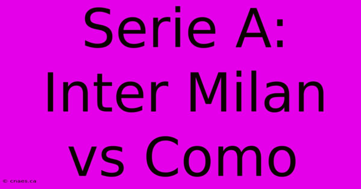 Serie A: Inter Milan Vs Como