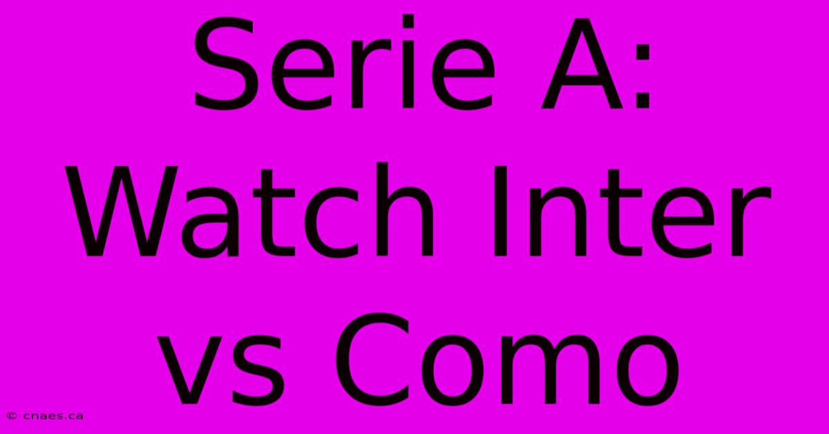 Serie A: Watch Inter Vs Como