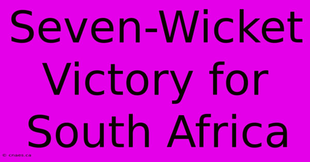 Seven-Wicket Victory For South Africa