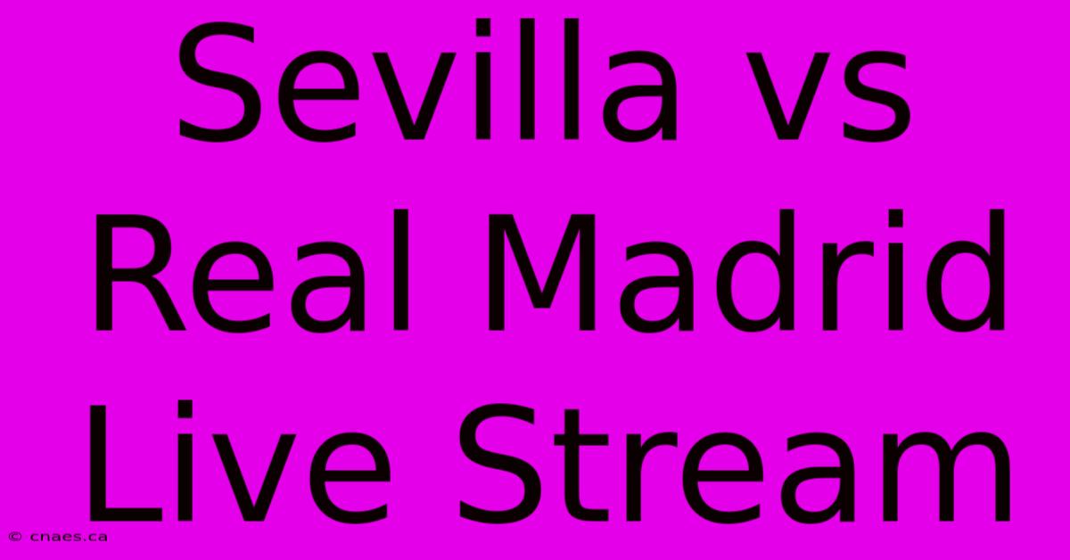 Sevilla Vs Real Madrid Live Stream