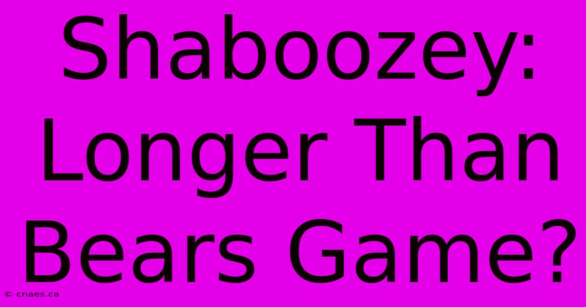 Shaboozey: Longer Than Bears Game?