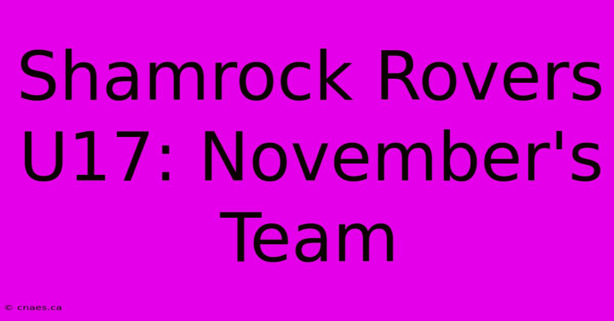 Shamrock Rovers U17: November's Team