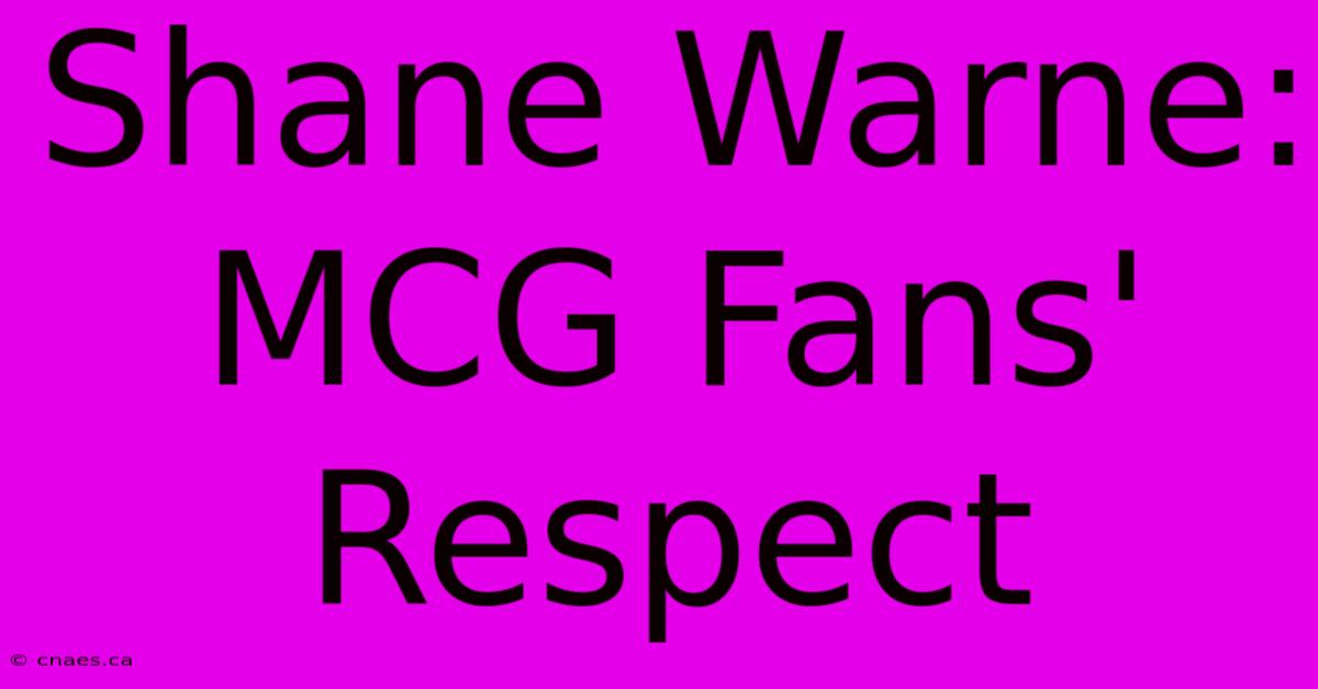 Shane Warne: MCG Fans' Respect