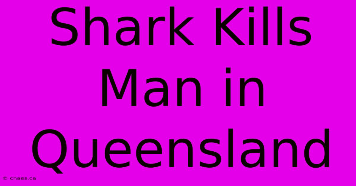 Shark Kills Man In Queensland