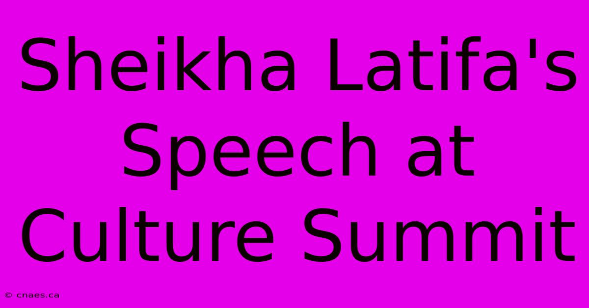 Sheikha Latifa's Speech At Culture Summit