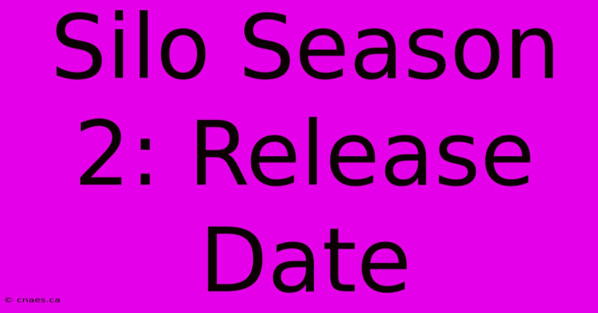 Silo Season 2: Release Date