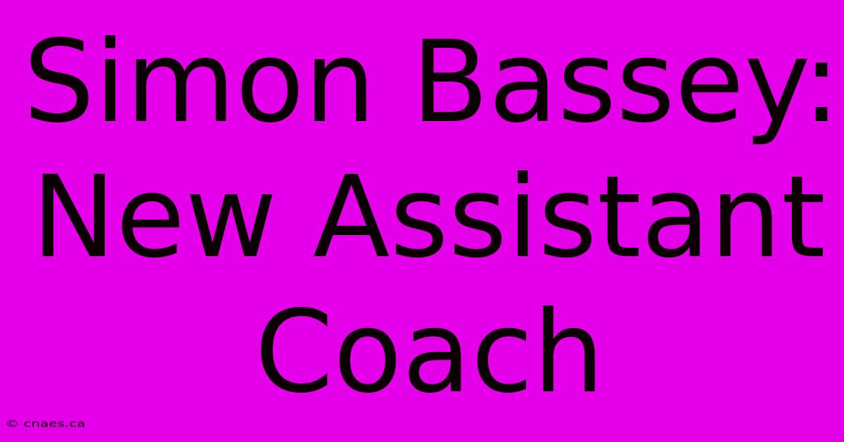 Simon Bassey: New Assistant Coach