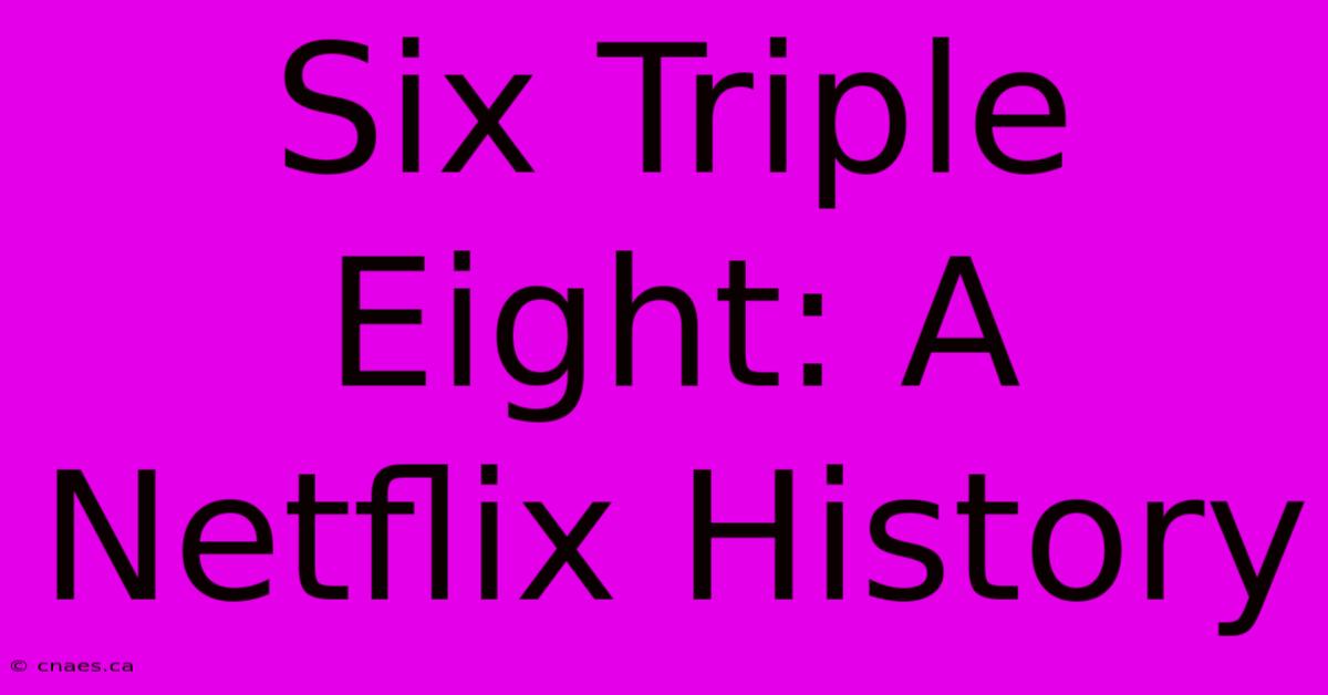 Six Triple Eight: A Netflix History