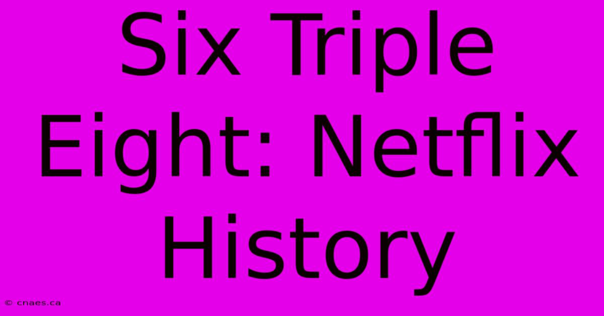 Six Triple Eight: Netflix History