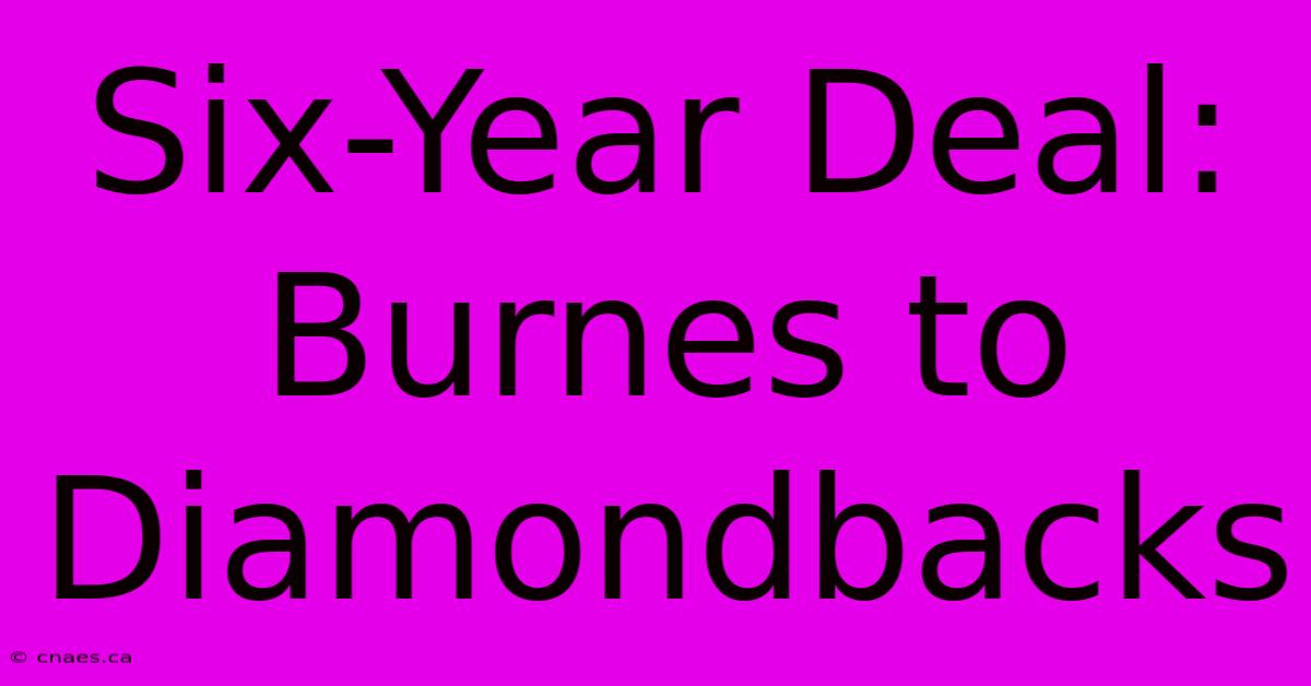 Six-Year Deal: Burnes To Diamondbacks