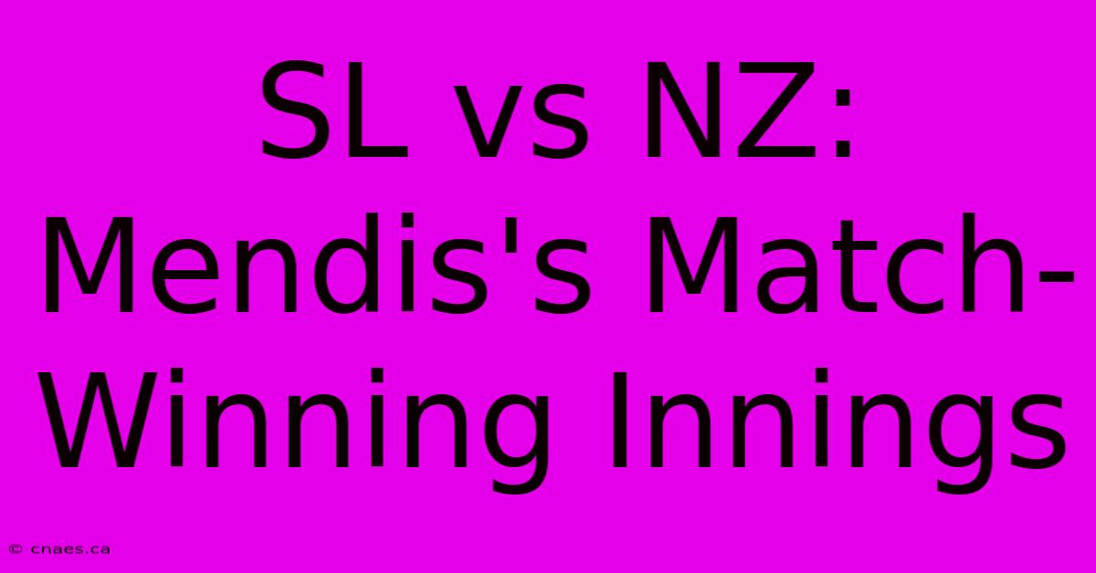 SL Vs NZ: Mendis's Match-Winning Innings