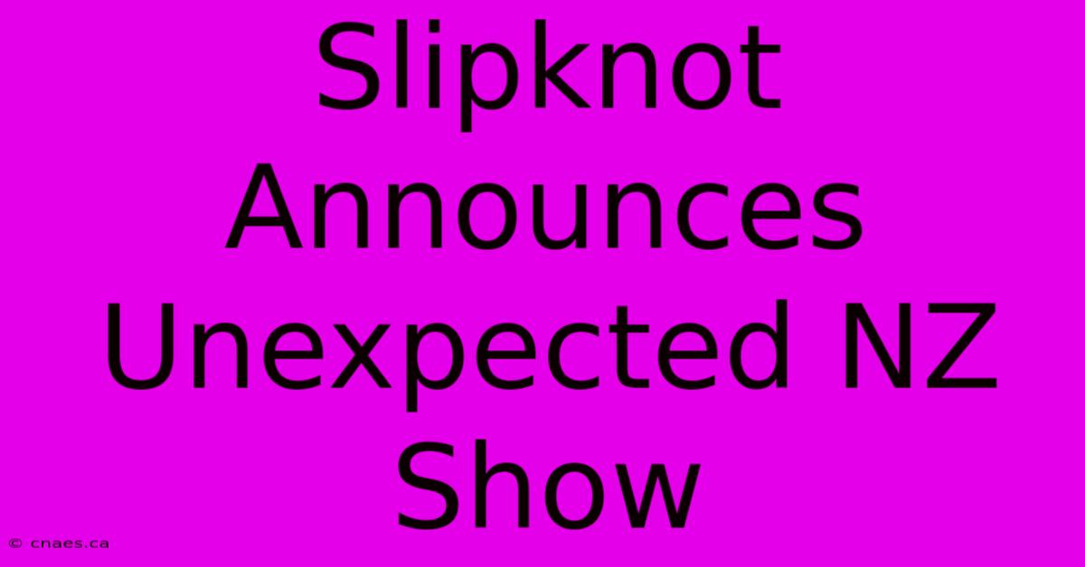 Slipknot Announces Unexpected NZ Show