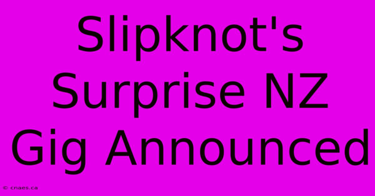 Slipknot's Surprise NZ Gig Announced