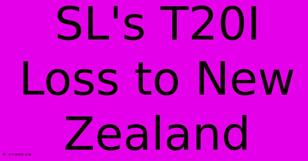 SL's T20I Loss To New Zealand