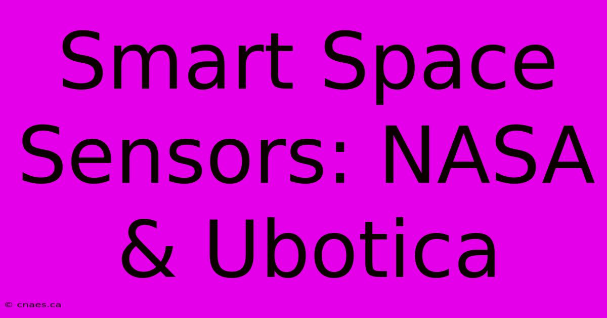 Smart Space Sensors: NASA & Ubotica