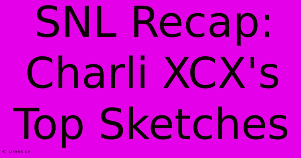 SNL Recap: Charli XCX's Top Sketches