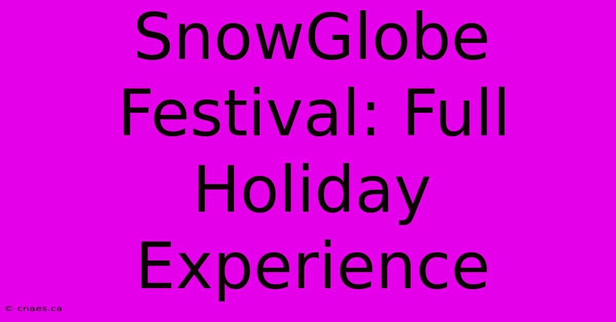 SnowGlobe Festival: Full Holiday Experience