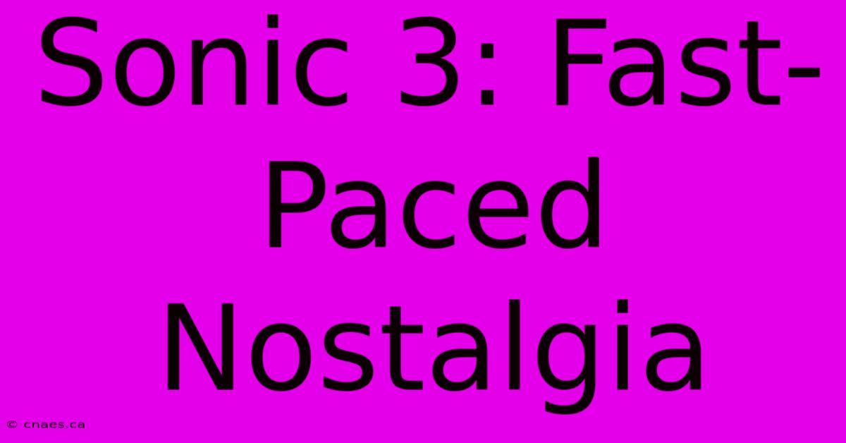 Sonic 3: Fast-Paced Nostalgia