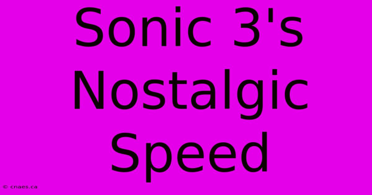 Sonic 3's Nostalgic Speed