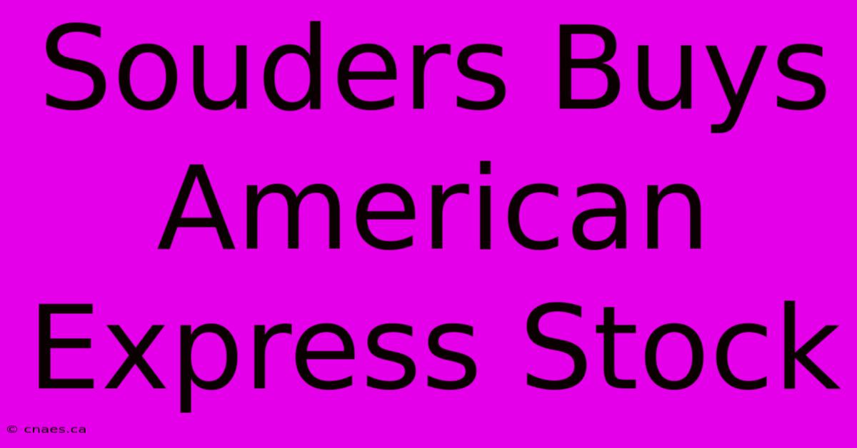 Souders Buys American Express Stock