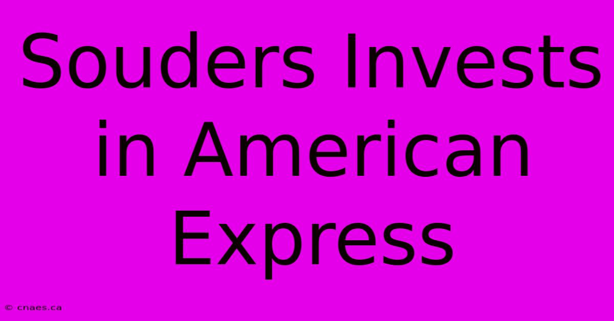 Souders Invests In American Express