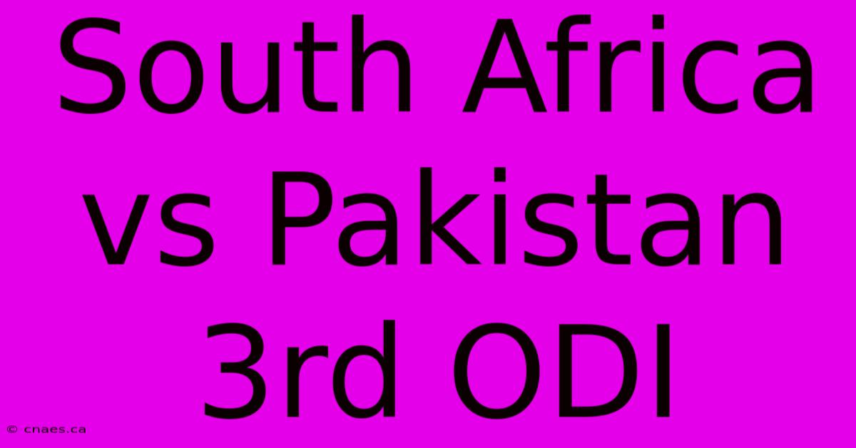 South Africa Vs Pakistan 3rd ODI