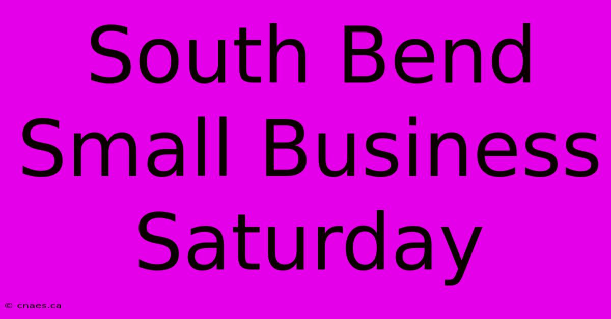 South Bend Small Business Saturday