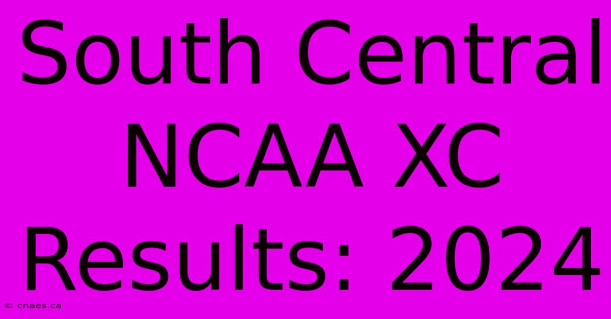 South Central NCAA XC Results: 2024