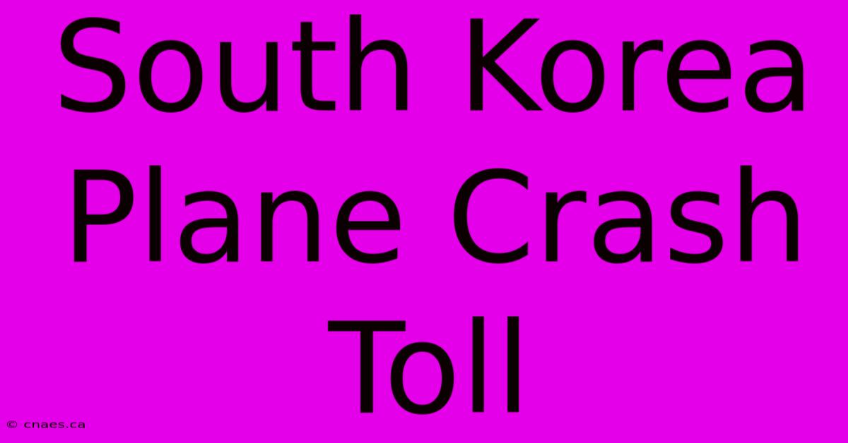 South Korea Plane Crash Toll