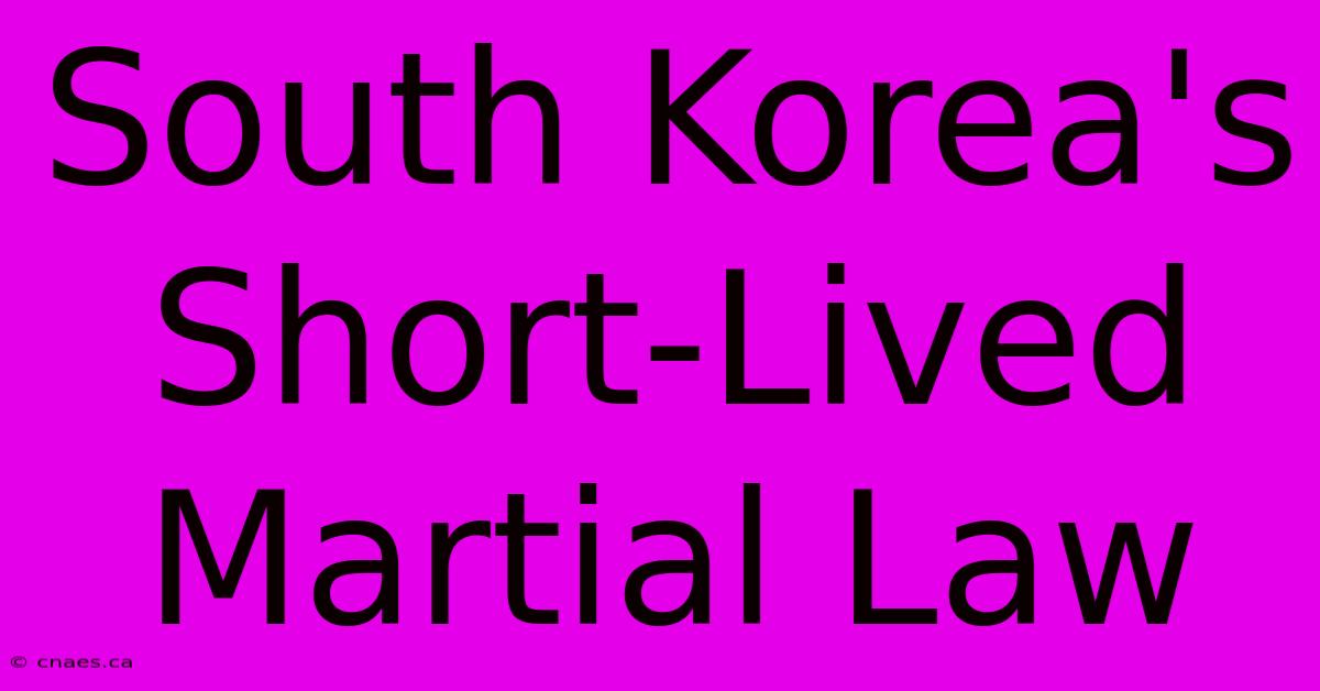 South Korea's Short-Lived Martial Law