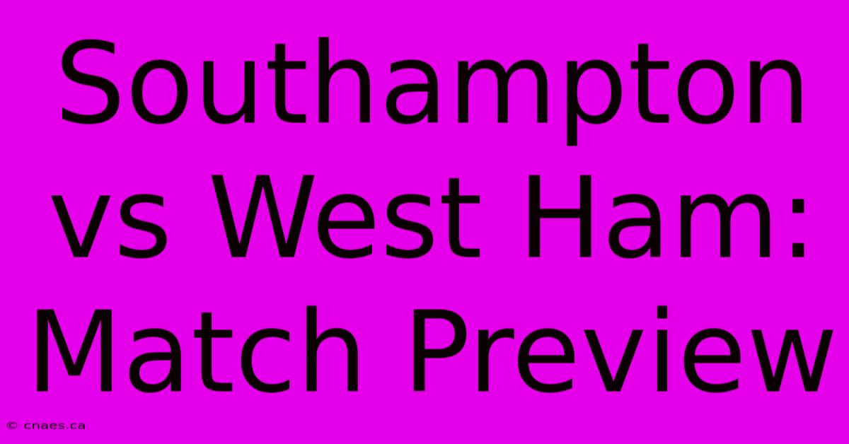 Southampton Vs West Ham: Match Preview