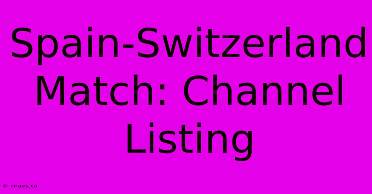 Spain-Switzerland Match: Channel Listing