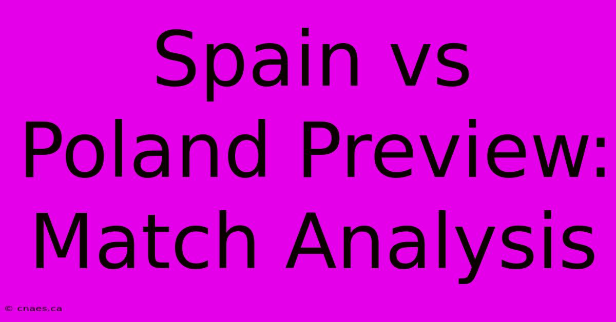 Spain Vs Poland Preview: Match Analysis