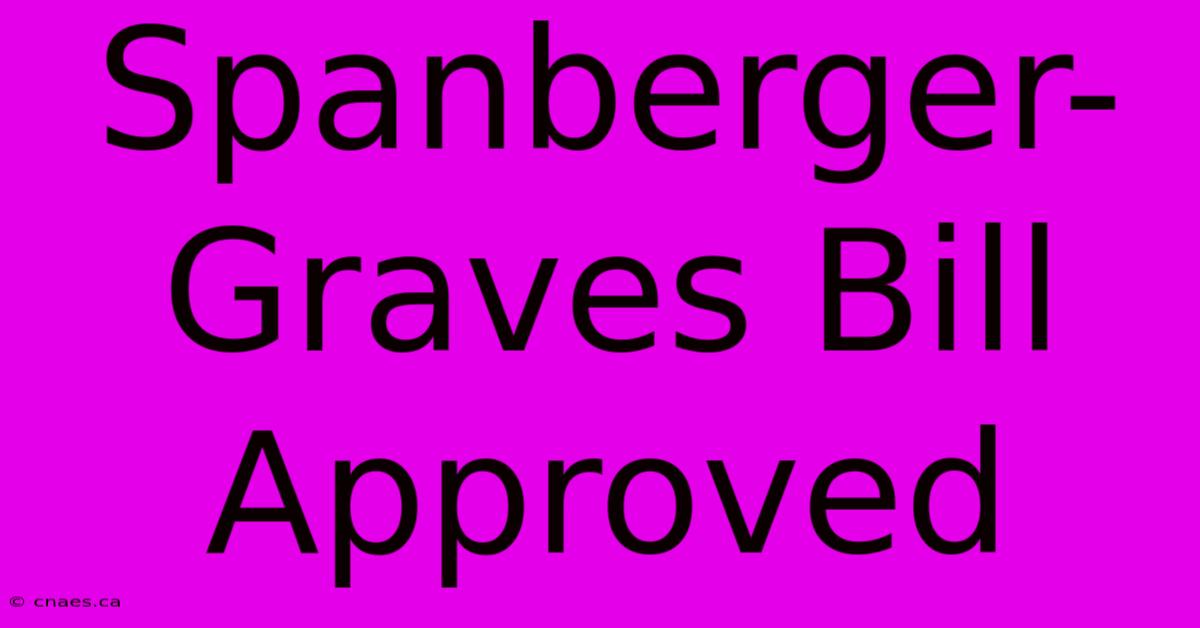 Spanberger-Graves Bill Approved