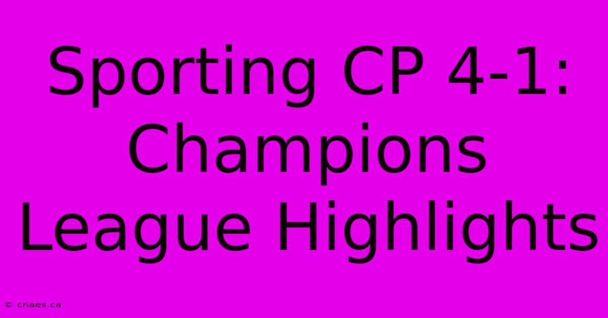 Sporting CP 4-1: Champions League Highlights