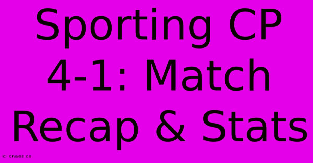 Sporting CP 4-1: Match Recap & Stats