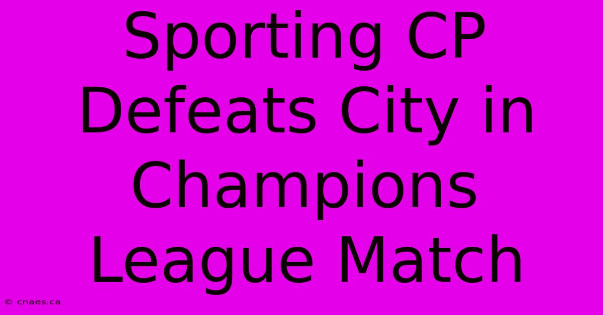 Sporting CP Defeats City In Champions League Match 