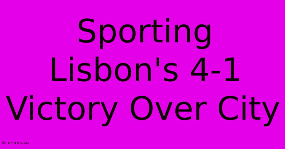 Sporting Lisbon's 4-1 Victory Over City