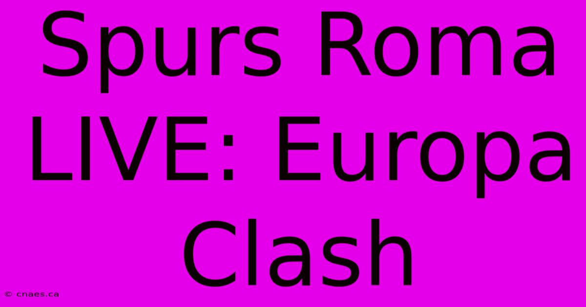 Spurs Roma LIVE: Europa Clash