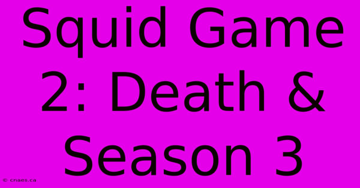 Squid Game 2: Death & Season 3