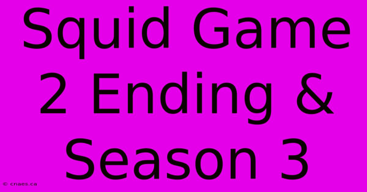 Squid Game 2 Ending & Season 3