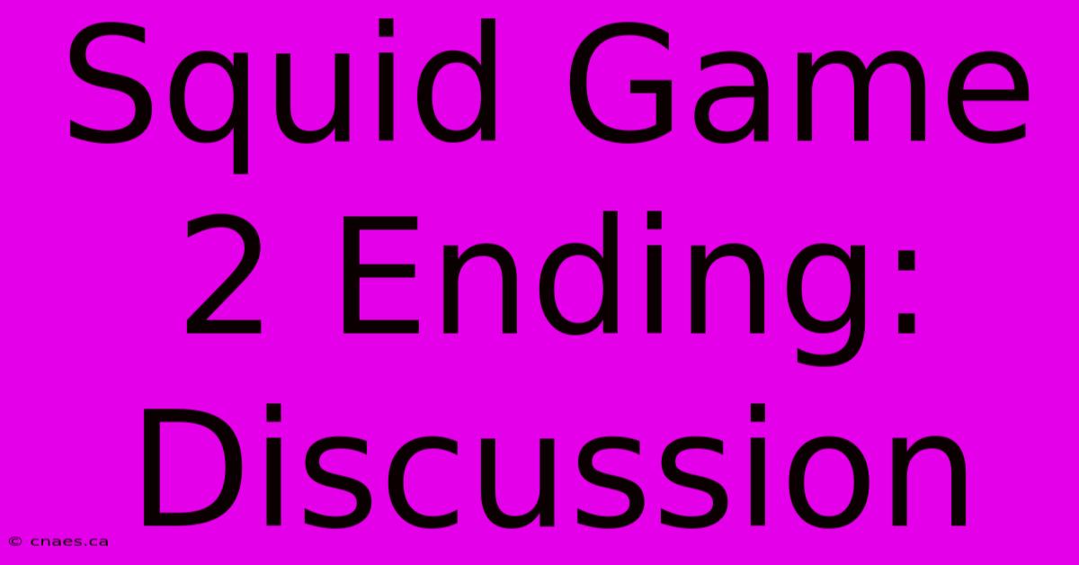 Squid Game 2 Ending: Discussion