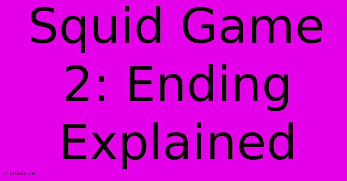 Squid Game 2: Ending Explained