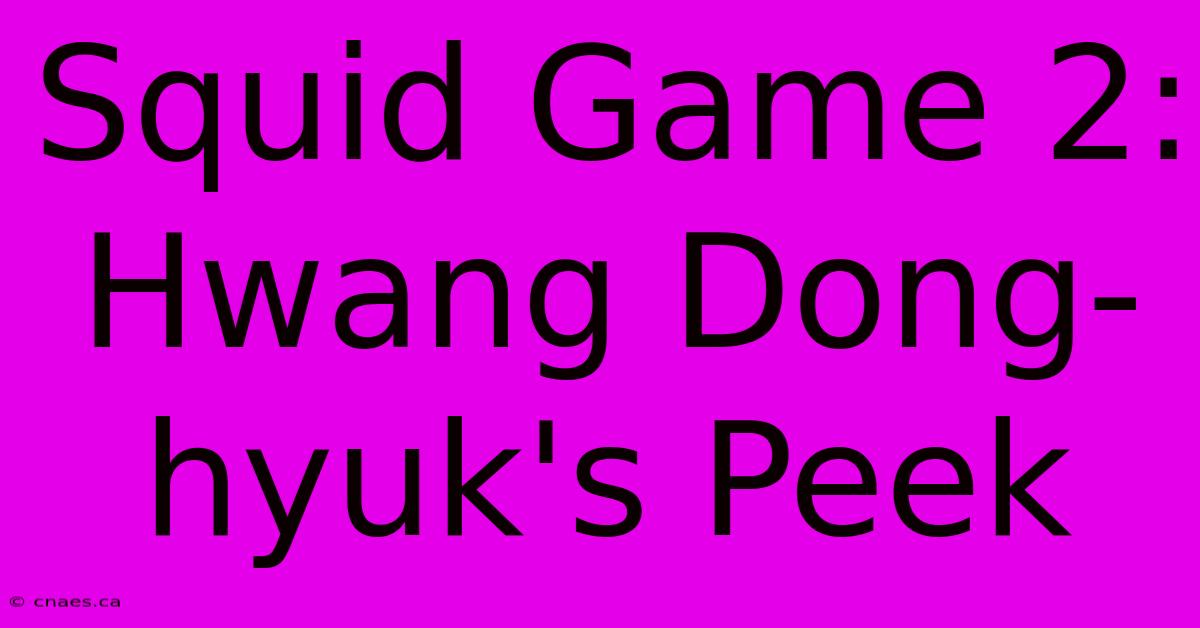 Squid Game 2: Hwang Dong-hyuk's Peek