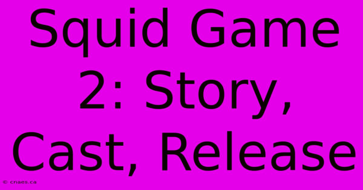 Squid Game 2: Story, Cast, Release