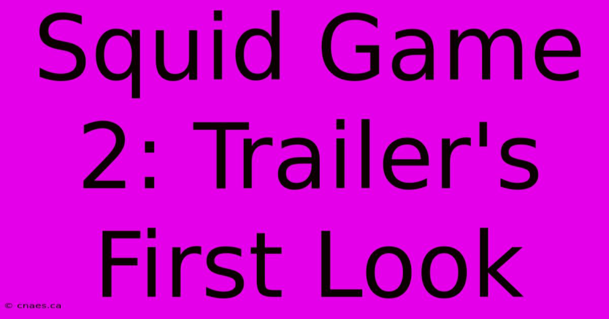 Squid Game 2: Trailer's First Look