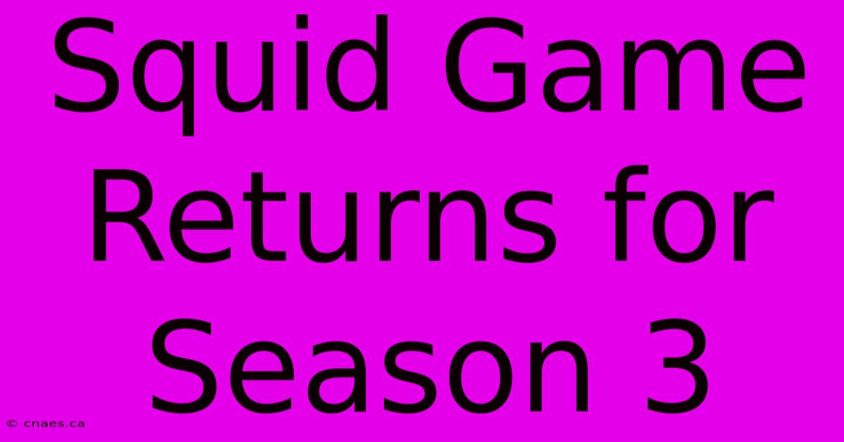 Squid Game Returns For Season 3