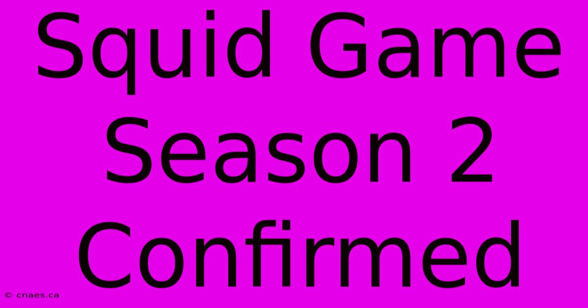 Squid Game Season 2 Confirmed