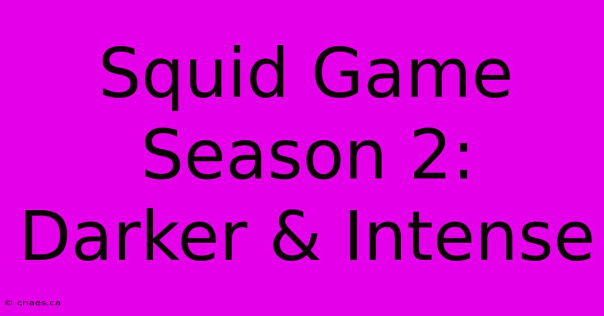 Squid Game Season 2: Darker & Intense