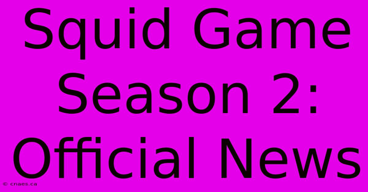 Squid Game Season 2: Official News